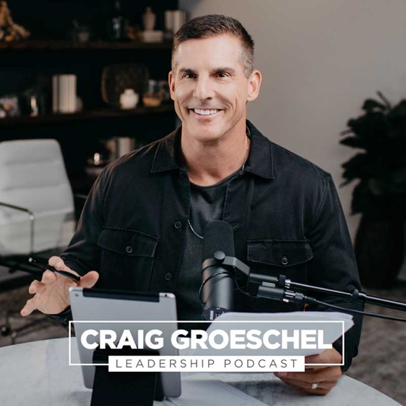 Craig Groeschel Leadership Podcast